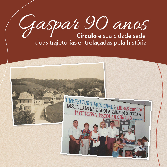 Gaspar 90 anos: Círculo e sua cidade sede, duas trajetórias entrelaçadas pela história